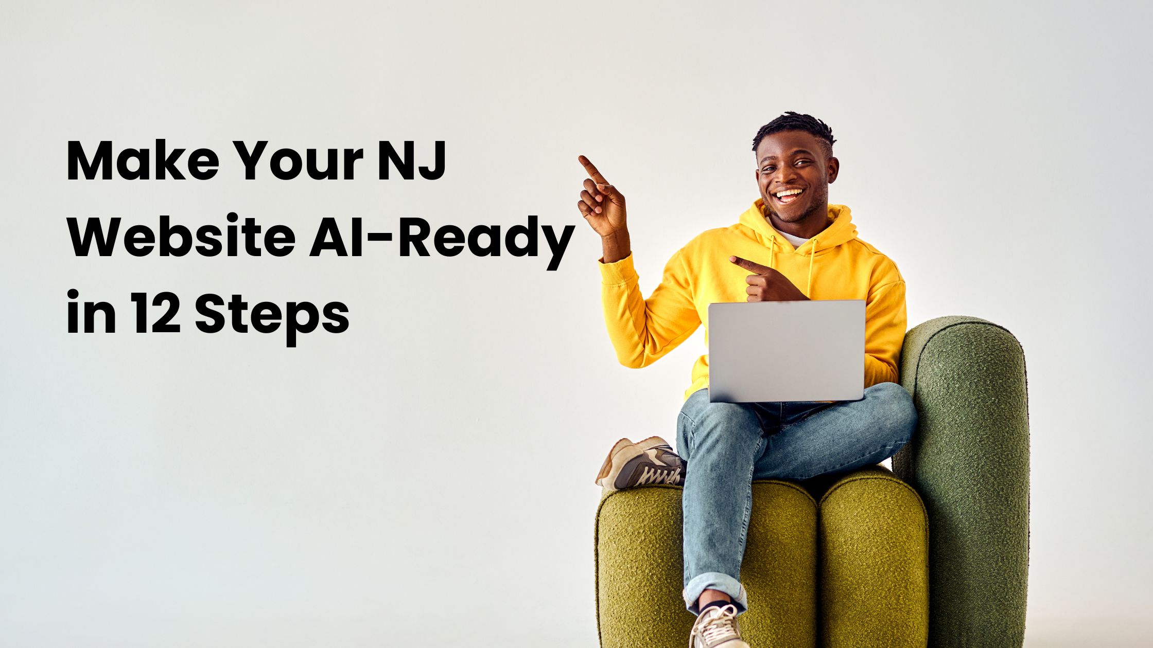 Make Your NJ Website AI-Ready in 12 Steps